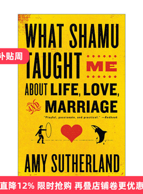 英文原版 What Shamu Taught Me About Life Love and Marriage关于生活 爱情和婚姻 虎鲸教会了我什么 驯兽师感悟 Amy Sutherland