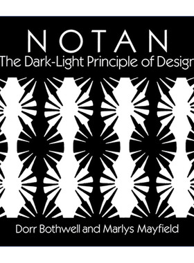 英文原版 Notan The Dark-Light Principle of Design 浓淡 设计的暗光原理 艺术 Dorr Bothwell 英文版 进口英语原版书籍