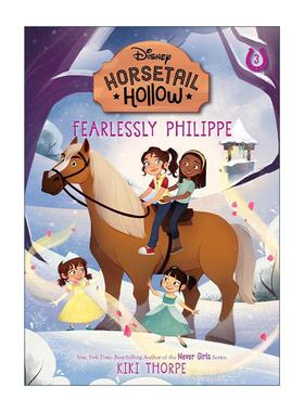英文原版 Disneys Horsetail Hollow 03Fearlessly PhilippePrincess Belles Horse 迪士尼马尾谷冒险记3 无畏的菲利普 进口