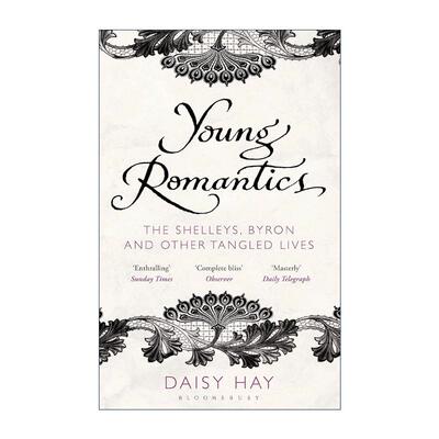 英文原版 Young Romantics 年轻的浪漫主义者 雪莱拜伦与其他浪漫主义作家密不可分的生活 英文版 进口英语原版书籍