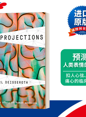 英文原版 Projections 照亮破碎之心 六种精神科急诊病例 探索人类共通情绪 光遗传学之父卡尔·戴瑟罗思 精装 进口英文原版书籍