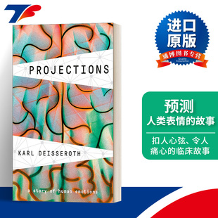 Projections 精裝 探索人類共通情緒 光遺傳學(xué)之父卡爾·戴瑟羅思 六種精神科急診病例 進(jìn)口英文原版 英文原版 書(shū)籍 照亮破碎之心