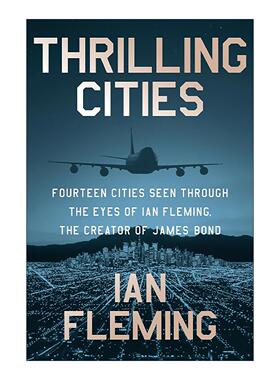 英文原版 Thrilling Cities 惊异之城 伊恩弗莱明的城市旅行 007原著作者 英文版 进口英语原版书籍