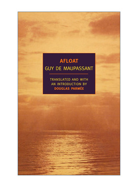 Afloat 漂泊的日子 传记 Guy de Maupassant莫泊桑进口原版英文书籍