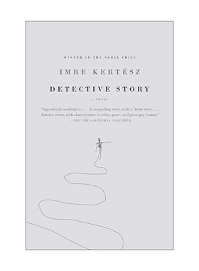 英文原版 Detective Story (Vintage International) 侦探故事 诺贝尔文学奖得主凯尔泰斯·伊姆雷Imre Kertesz 英文版