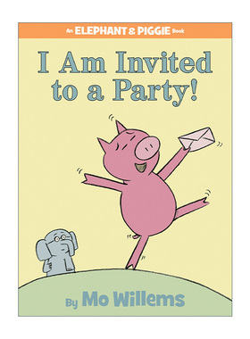英文原版 I'm Invited to a Party 小猪小象系列 我被邀请参加一个派对 An Elephant and Piggie Book 吴敏兰推荐 英文版 进口书籍