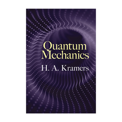 Quantum Mechanics 量子力学 H.A. Kramers进口原版英文书籍