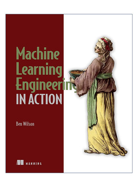 Machine Learning Engineering in Action 机器学习工程实战 编程入门进口原版英文书籍