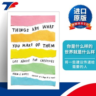 Are Make You 英文原版 Them Adam Kurtz 创意励志建议 What 世界就是什么样 你是什么样 书籍 进口英语原版 Things