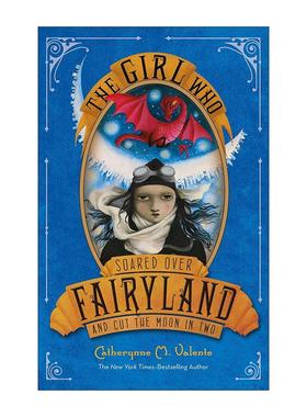 英文原版 The Girl Who Soared Over Fairyland and Cut the Moon in Two 飞越精灵国度的女孩 月亮上的雪怪 进口英语原版书籍