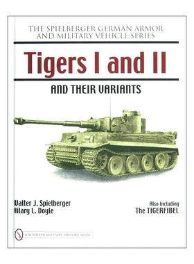 英文原版 Tigers I and II and their Variants 德国虎I与II重型坦克及其变体 精装经典图解指南 英文版 进口英语原版书籍