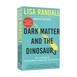 英文原版 Dark Matter and the Dinosaurs 暗物质与恐龙 宇宙万物的互联  理论物理学大师丽莎兰道尔宇宙三部曲 英文版 进口书籍