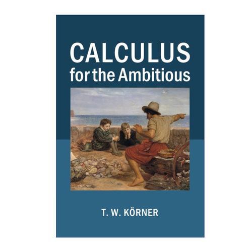 Calculus for the Ambitious 雄心勃勃学好微积分 T. W. Körner进口英文原版书籍
