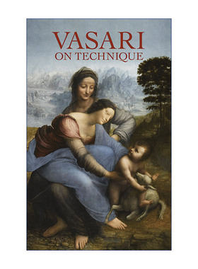 英文原版 Vasari on Technique Dover Art Instruction 瓦萨里论技法 雕塑 绘画 艺苑名人传作者Giorgio Vasari 进口英语原版书籍