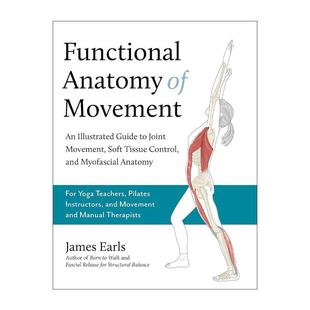 Movement Earls 进口英语原版 Anatomy 瑜伽 图解指南 功能解剖学 Functional 书籍 英文版 James 运动 英文原版 普拉提