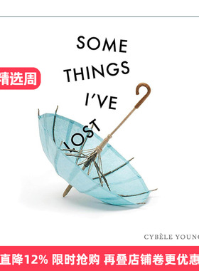 英文原版 Some Things I've Lost 我失去的一些东西 儿童精装创意绘本 加拿大总督奖提名艺术家Cybele Young 进口英语原版书籍