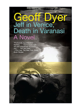 英文原版 Jeff in Venice Death in Varanasi 杰夫在威尼斯 死亡在瓦拉纳西 Geoff Dyer 英文版 进口英语原版书籍