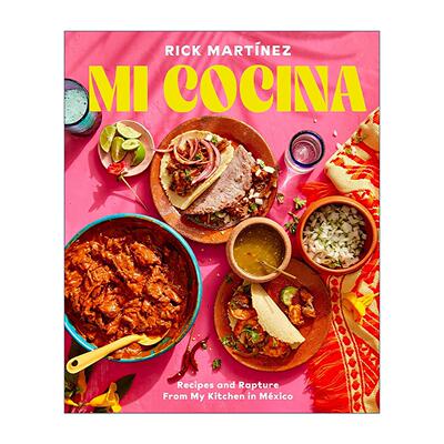 英文原版 Mi Cocina 我的厨房 墨西哥美食食谱 詹姆斯比尔德奖 IACP烹饪图书奖 Rick Martínez 精装 英文版 进口英语原版书籍