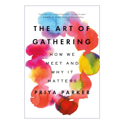 The Art of Gathering 聚会 如何打造高效社交网络 Priya Parker进口原版英文书籍