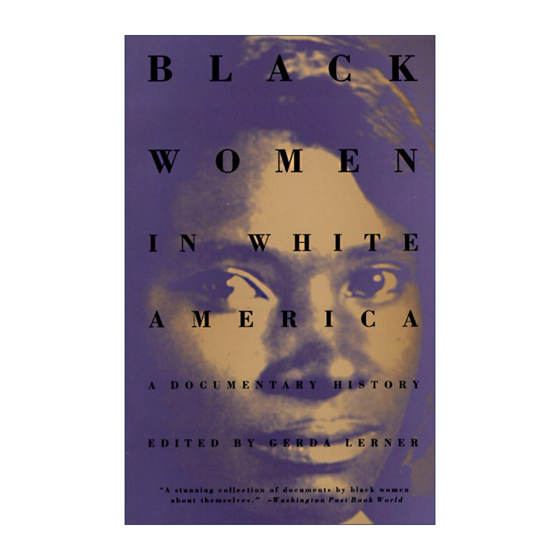 英文原版 Black Women in White America 白人美国的黑人女性 纪实史 Gerda Lerner 英文版 进口英语原版书籍