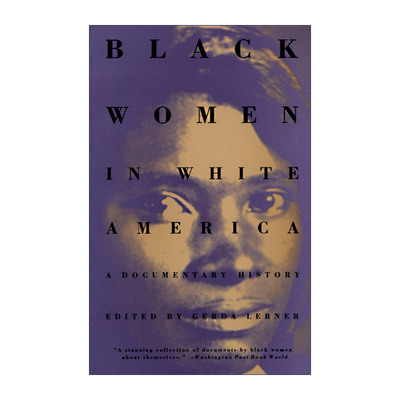 英文原版 Black Women in White America 白人美国的黑人女性 纪实史 Gerda Lerner 英文版 进口英语原版书籍
