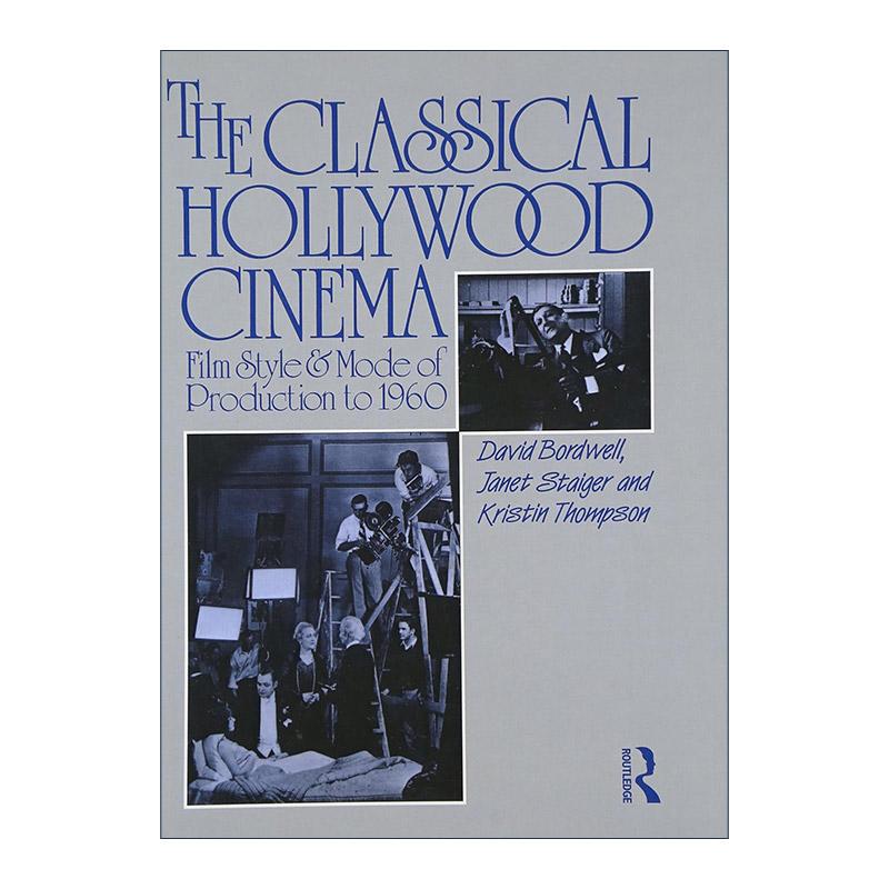 英文原版 The Classical Hollywood Cinema 好莱坞经典电影 电影风格和60年代生产方式 David Bordwell认知电影理论创始人 英文版