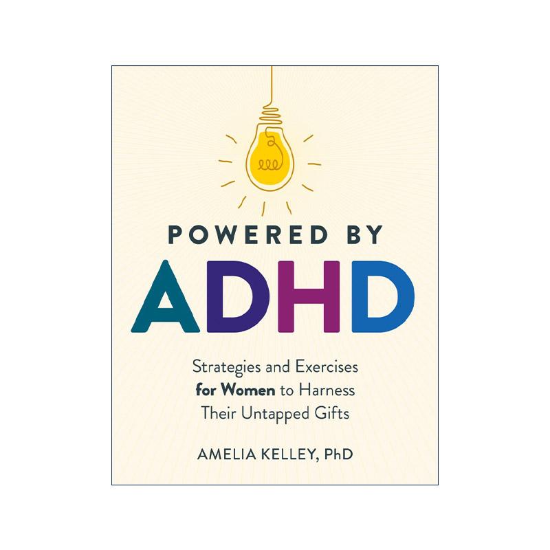 英文原版 Powered by ADHD 由多动症驱动 女性潜能开发实用指南 创伤治疗专家 心理学教授Amelia Kelley 英文版 进口英语原版书籍
