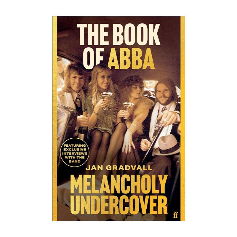 英文原版 Melancholy Undercover The Book of ABBA 掩饰下的忧郁 瑞典传奇乐队ABBA的成功之路 音乐传记 进口英语原版书籍