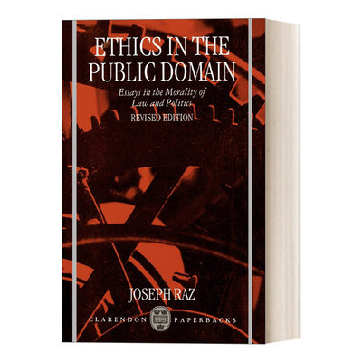 英文原版 Ethics in the Public Domain 公共领域的伦理 法律与政治的道德论文集 约瑟夫·拉兹 英文版 进口英语原版书籍