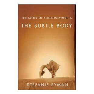 英文原版 The Subtle Body 精微之身 瑜伽在美国的传布史 英文版 进口英语原版书籍