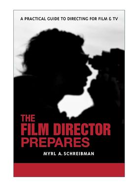 英文原版 The Film Director Prepares 电影导演的准备 影视导演完整指南 从剧本分析到后期制作 制片人Myrl A. Schreibman 英文版