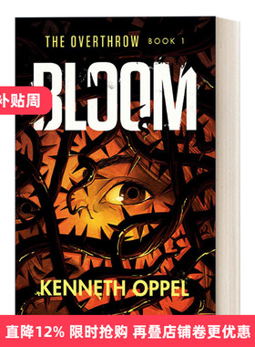 英文原版 Bloom The Overthrow 01 击败系列1 兴旺 儿童科幻冒险小说 普林兹奖得主Kenneth Oppel 英文版 进口英语原版书籍