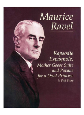 英文原版 Rapsodie Espagnole Mother Goose Suite and Pavane for a Dead Princess in Full Score 西班牙狂想曲 鹅妈妈组曲