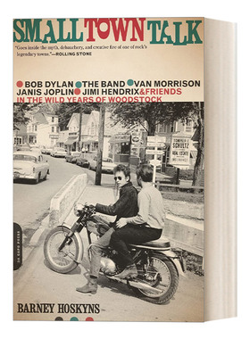 英文原版 Small Town Talk 小镇谈话 鲍勃迪伦 乐队 范莫里森 贾尼斯乔普林 吉米亨德里克斯和伍德斯托克镇 英文版 进口英语书籍