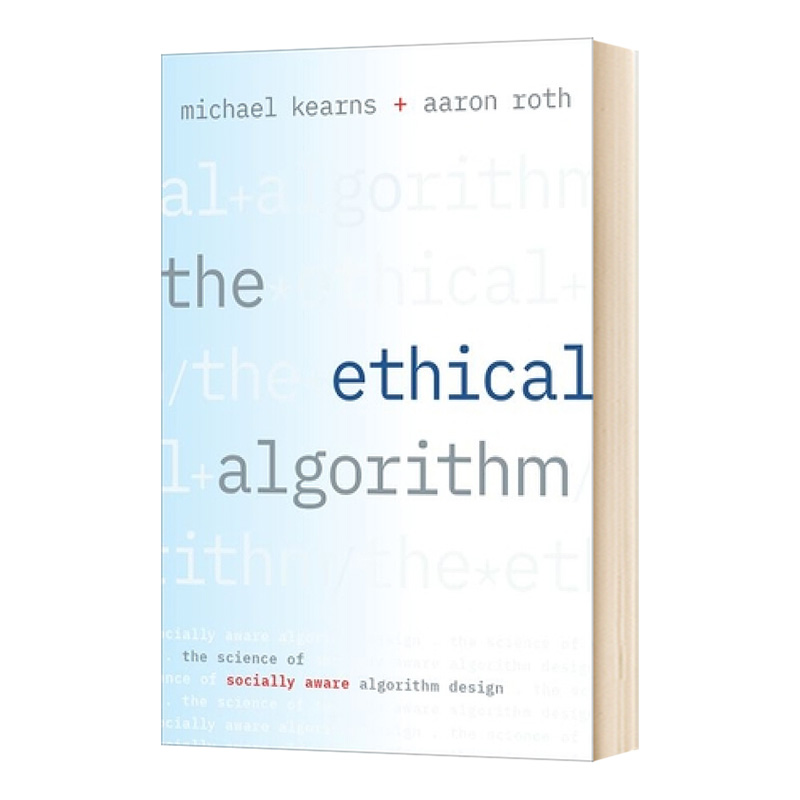 The Ethical Algorithm  道德算法：社会意识算法设计的科学进口原版英文书籍