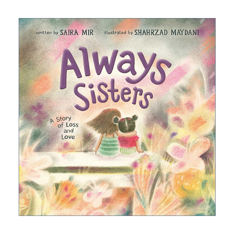 Always Sisters 姐妹情 一个关于失落与爱的故事 精装绘本故事进口原版英文书籍