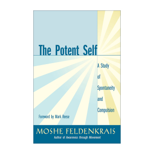 Moshe 书籍 Potent 进口英语原版 英文版 Feldenkrais 探索自发性和强迫性 从身态改变心态 Self The 英文原版