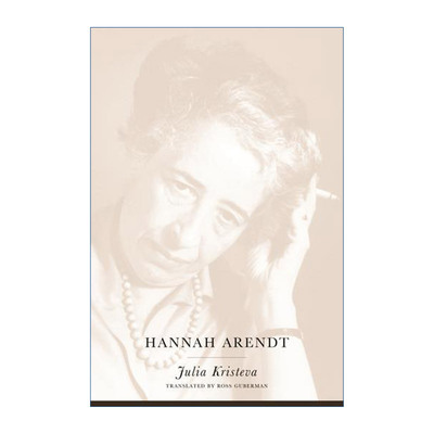 Hannah Arendt 汉娜·阿伦特 女性传记 Julia Kristeva进口原版英文书籍