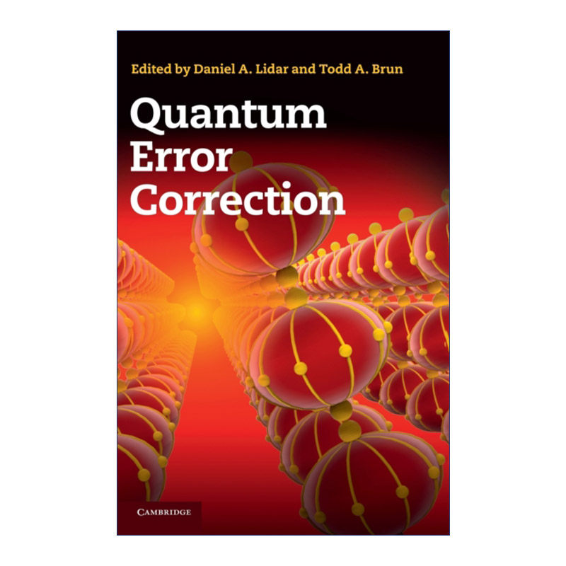 Quantum Error Correction 量子纠错 Daniel A. Lidar 精装进口原版英文书籍