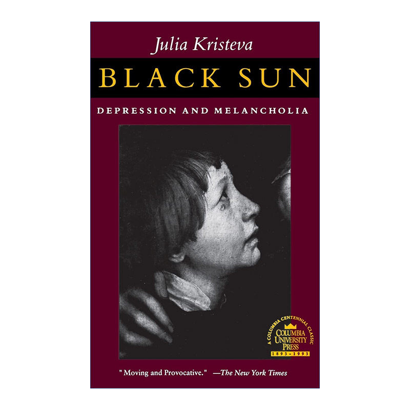 Black Sun 黑太阳 抑郁症与忧郁 Julia Kristeva进口原版英文书籍