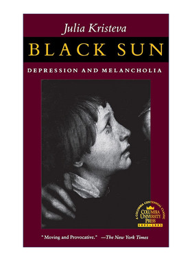 Black Sun 黑太阳 抑郁症与忧郁 Julia Kristeva进口原版英文书籍