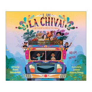 Chiva 彩色巴士 Gómez 英文原版 Alvarez 我是拉·芝瓦 绘本 儿童精装 安第斯山脉 英文版 纽约时报畅销书插画家Lorena