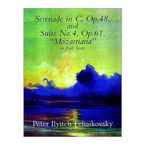 英文原版 Serenade in C Op.48 & Suite No.4 Op.61 C调小夜曲Op.48与第四组曲Op.61 柴可夫斯基乐谱 英文版 进口英语原版书籍