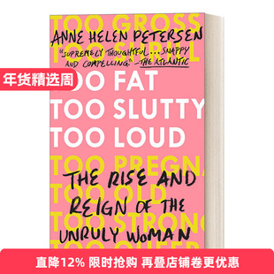 英文原版 Too Fat Too Slutty Too Loud 肥胖 放荡 聒噪 不羁女性的崛起与称霸 纽约时报畅销书 英文版 进口英语原版书籍