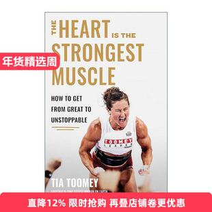英文原版 The Heart is the Strongest Muscle 心是强壮的肌肉 了解原因让心态从伟大到不可阻挡 Tia Toomey自传 进口英语原版书籍