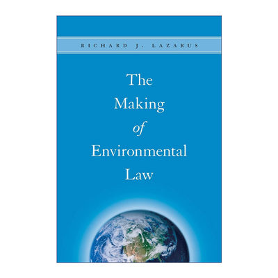 英文原版 The Making of Environmental Law 环境法的制定 演变与检讨 Richard J. Lazarus 英文版 进口英语原版书籍