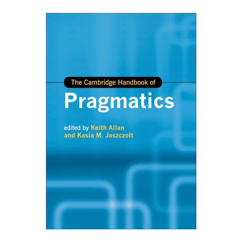 英文原版 The Cambridge Handbook of Pragmatics 剑桥语用学手册 剑桥语言与语言学手册系列 英文版 进口英语原版书籍