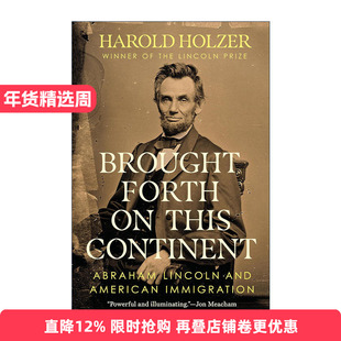 英文原版 Brought Forth on This Continent 在这片大陆上诞生 亚伯拉罕 林肯和美国移民 传记 精装 英文版 进口英语原版书籍