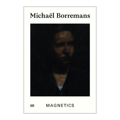 英文原版 Michael Borremans Magnetics 比利时画家 米歇尔·博伊曼斯 磁学 英文版 进口英语原版书籍