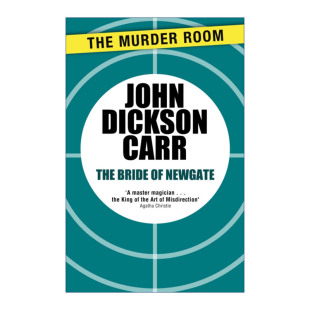 Carr The 新门新娘 英文原版 John 进口英语原版 英文版 Bride 书籍 Newgate Dickson 约翰?迪克森?卡尔